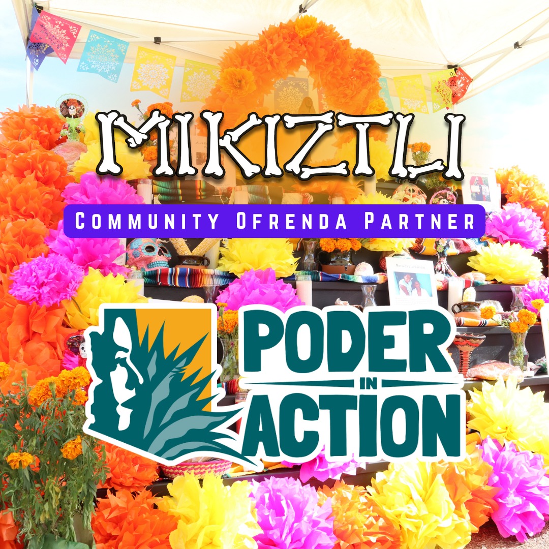 MIKIZTLI Community Ofrenda Partner: Poder in Action